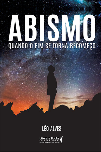 Abismo: Quando o fim se torna recomeço, de Alves, Léo. Editora Literare Books International Ltda, capa mole em português, 2017