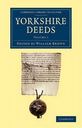 Cambridge Library Collection - Medieval History Yorkshire Deeds: Volume 1, De William Brown. Editorial Cambridge University Press, Tapa Blanda En Inglés
