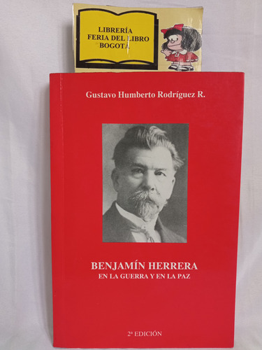 Benjamín Herrera - En La Guerra Y En La Paz - Biografía 