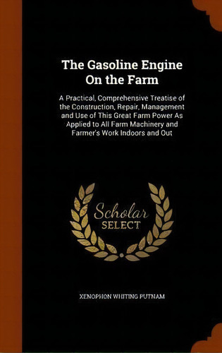 The Gasoline Engine On The Farm, De Xenophon Whiting Putnam. Editorial Arkose Press, Tapa Dura En Inglés