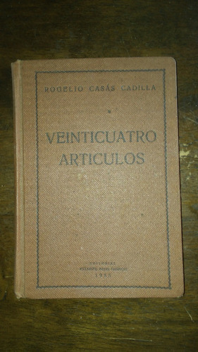 Veinticuatro Artículos / Rogelio Casás Cadilla 