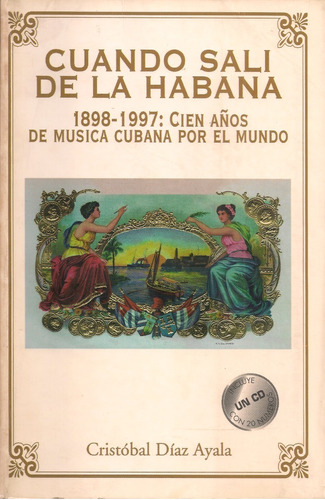 Cien Años De Música Cubana Por El Mundo / Cristóbal Díaz A.