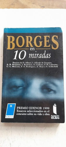 Borges En 10 Miradas - Premio Edenor 1999 (usado)