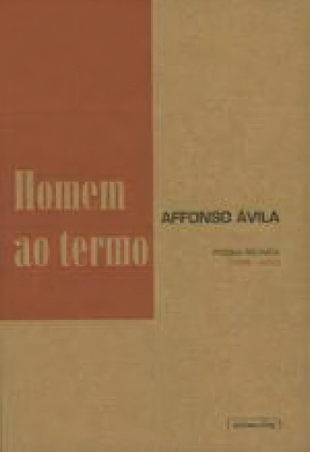 Homem Ao Termo - Poesia Reunida - 1949-2005, De Avila, Affonso. Editora Ufmg - Universidade Federal De Minas Gerais, Capa Mole, Edição 1ª Edição - 2008