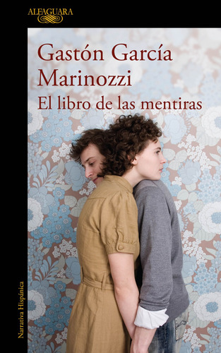 El libro de las mentiras, de García Marinozzi, Gastón. Literatura Hispánica Editorial Alfaguara, tapa blanda en español, 2018