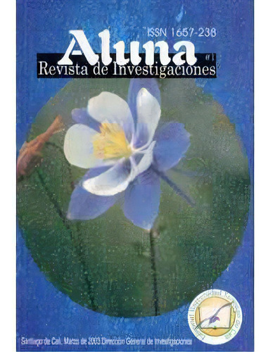 Aluna No. 1. Revista De Investigaciones, De Dirección General De Investigaciones. 72386-01, Vol. 1. Editorial Editorial U. Santiago De Cali, Tapa Blanda, Edición 2003 En Español, 2003