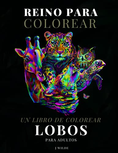 Un Libro De Colorear Lobos Para Adultos: Una Impresionante C