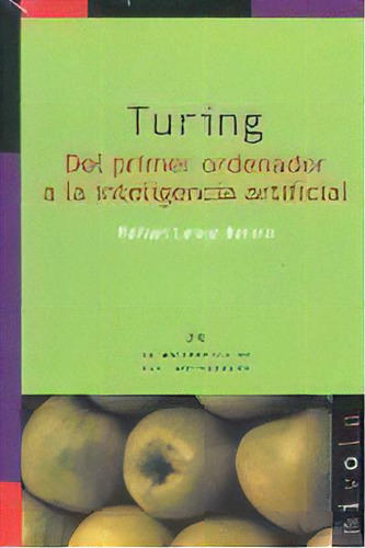 Turing. Del Primer Ordenador A La Inteligencia Artificial, De Lahoz-beltrá, Rafael. Editorial Nivola, Tapa Blanda En Español