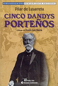 Imagen 1 de 3 de Cinco Dandys Porteños, Pilar De Lusarreta, Continente