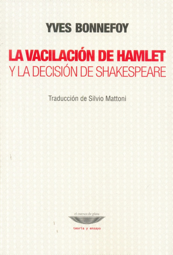 La Vacilación De Hamlet Y La Decisión De Shakespeare. - Yves