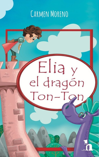 Elia Y El Dragãân Ton-ton, De Moreno, Carmen. Editorial Cazador De Ratas, Tapa Blanda En Español