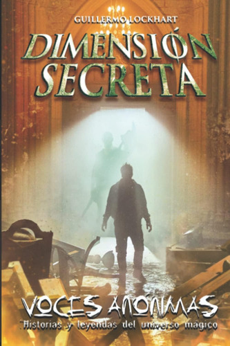 Libro: Voces Anónimas: Dimensión Secreta (spanish Edition)