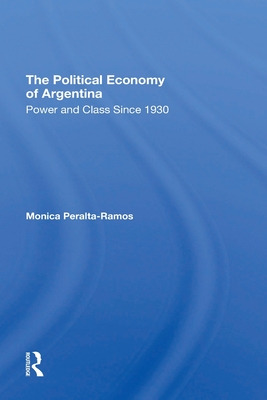 Libro The Political Economy Of Argentina: Power And Class...