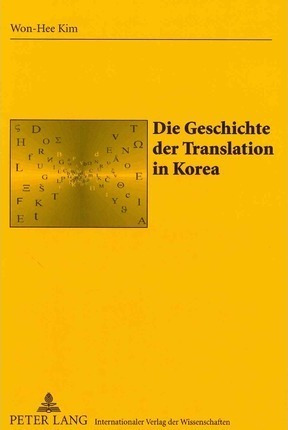 Die Geschichte Der Translation In Korea - Won-hee Kim