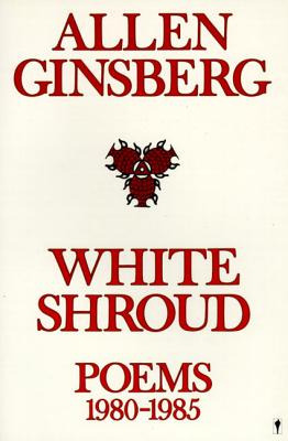 Libro White Shroud: Poems 1980-1985 - Ginsberg, Allen