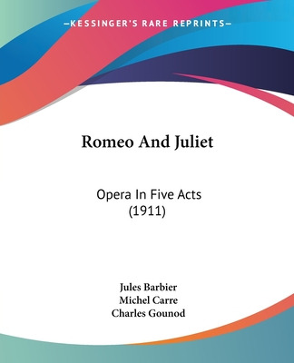 Libro Romeo And Juliet: Opera In Five Acts (1911) - Barbi...