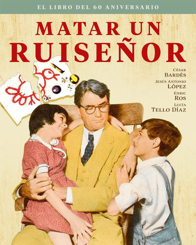 Libro: Matar Un Ruiseñor. El Libro Del 60 Aniversario. Barde