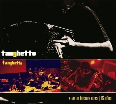 Cd Tanghetto - Vivo En Buenos Aires 15 Años