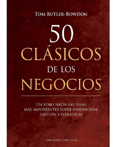 Libro 50 Clasicos De Los Negocios /tom Butler-bowdon