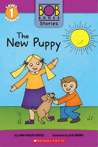 The New Puppy (bob Books Stories: Scholastic Reader, Level 1), De Kertell, Lynn Maslen. Editorial Scholastic, Tapa Dura En Inglés
