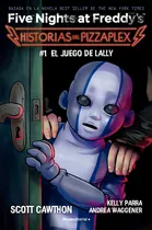 Comprar Five Nights At Freddy's. Historias Del Pizzaplex 1: El Juego De Lally, De Scott Cawthon. Editorial Roca Editorial, Tapa Blanda En Español