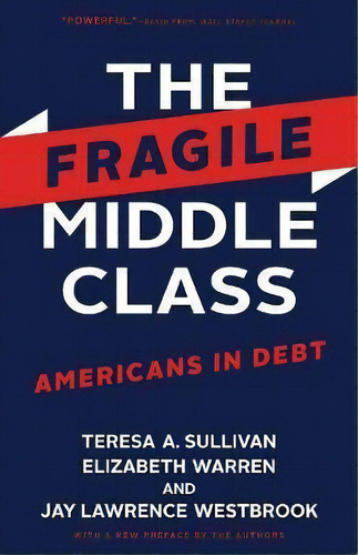 The Fragile Middle Class : Americans In Debt, De Teresa A. Sullivan. Editorial Yale University Press, Tapa Blanda En Inglés