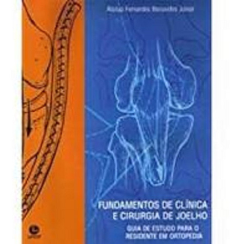 Fundamentos De Clinica E Cirurgia De Joelho