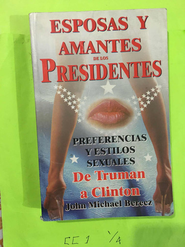 Esposas Y Amantes De Los Presidentes: John Michael Berecz