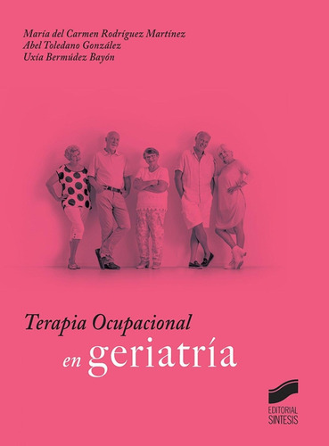 Libro: Terapia Ocupacional En Geriatría. Rodriguez, Maria/to