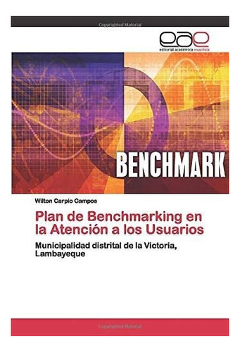 Libro: Plan De Benchmarking En La Atención A Los Usuarios: