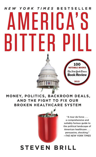 Libro: Americaøs Bitter Pill: Money, Politics, Backroom And