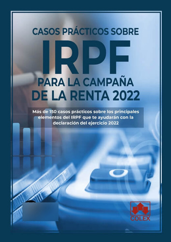 Casos Practicos Sobre Irpf Para Campaña Renta 2022 - Aa,vv