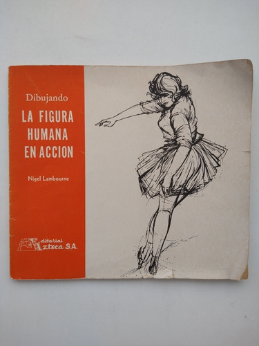 Libro - Dibujando La Figura Humana En Acción
