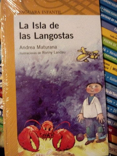 La Isla De Las Langostas ....andrea Maturana ..alfaguara 