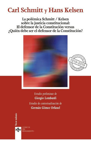 La Polãâ©mica Schmitt/kelsen Sobre La Justicia Constitucional:, De Schmitt, Carl. Editorial Tecnos, Tapa Blanda En Español