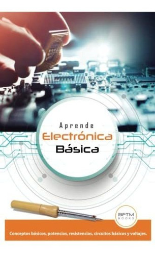 Libro : Aprende Electronica Basica Conceptos Basicos,...