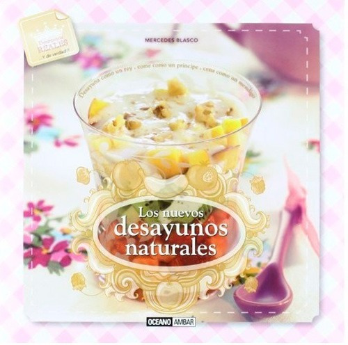 ** Los Nuevos Desayunos Naturales ** Mercedes Blasco