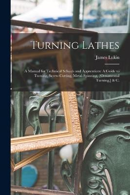 Libro Turning Lathes : A Manual For Technical Schools And...