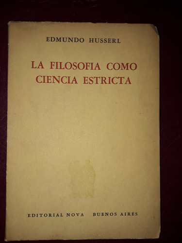 La Filosofía Como Ciencia Estricta- Edmundo Husserl