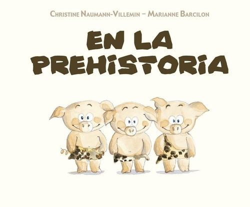 En La Prehistoria, De Naumann Villemin, Christine. Editorial Picarona En Español