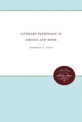 Libro Literary Patronage In Greece And Rome - Gold, Barba...