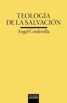 Teologia De La Salvacion - Ángel Cordovilla Pérez
