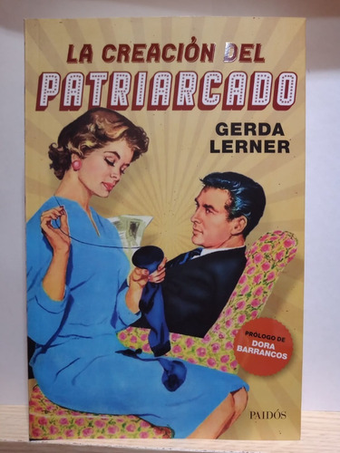 La Creacion Del Patriarcado - Gerda Lerner - Paidos