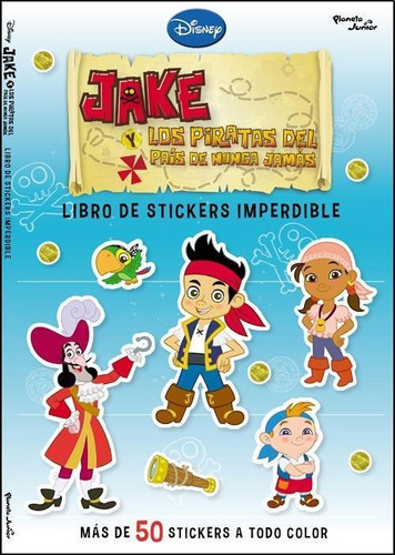 Jake Y Los Piratas Del Pais Del Nunca Jamas- Stickers