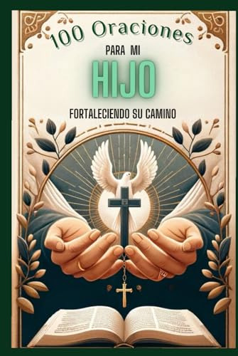  100 Oraciones Por Mi Hijo: Fortaleciendo Su Camino  ( Serie