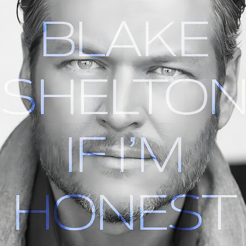 Cd Blake Shelton If I'm Honest