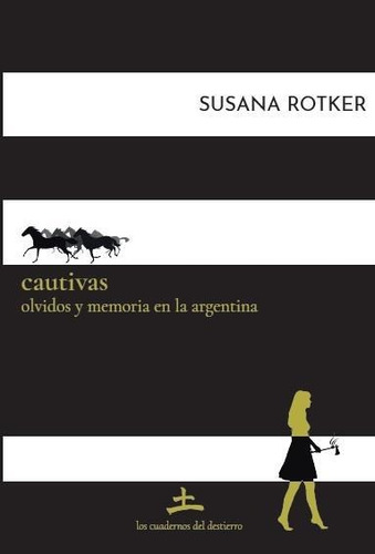 Imagen 1 de 1 de Cautivas Olvidos Y Memoria En La Argentina Susana Rotker