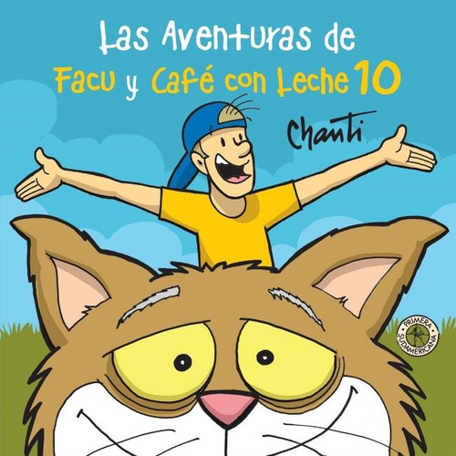 Libro Aventuras De Facu Y Cafe Con Leche 10 - Chanti