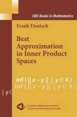 Best Approximation In Inner Product Spaces - Frank R. Deu...
