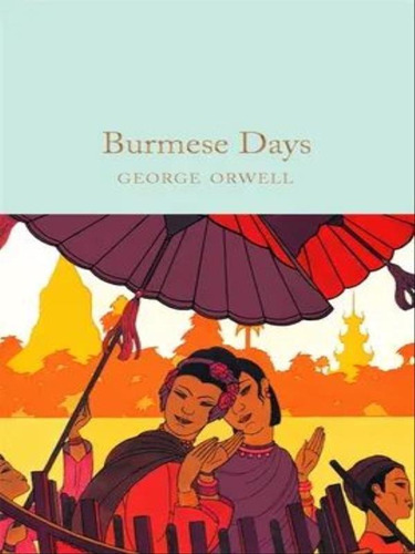 Burmese Days, De Orwell, George. Editora Macmillan Collector's Library, Capa Mole Em Inglês